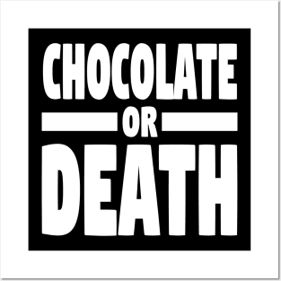 Chocolate or death (w) Posters and Art